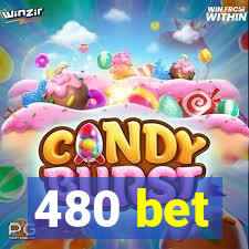480 bet
